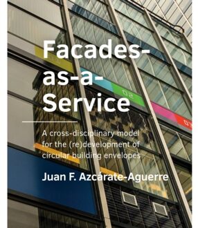 Tu Delft Open Facades-As-A-Service - A+Be Architecture And The Built Environment - Juan F. Azcárate-Aguerre