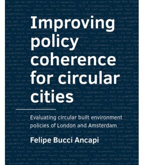 Tu Delft Open Improving Policy Coherence For Circular Cities - A+Be Architecture And The Built Environment - Felipe Bucci Ancapi