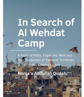 Tu Delft Open In Search Of Al Wehdat Camp - A+Be Architecture And The Built Environment - Nama'A Qudah