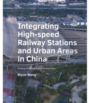 Tu Delft Open Integrating Urban Areas In China - Biyue Wang