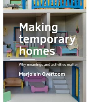 Tu Delft Open Making Temporary Homes - A+Be Architecture And The Built Environment - Marjolein Overtoom