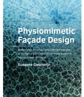 Tu Delft Open Physiomimetic Façade Design - A+Be Architecture And The Built Environment - Susanne Gosztonyi