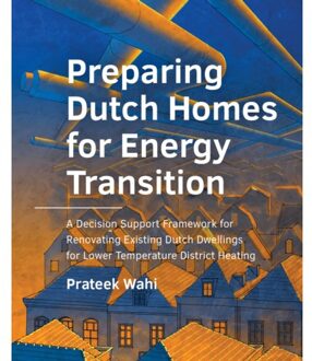 Tu Delft Open Preparing Dutch Homes For Energy Transition - A+Be Architecture And The Built Environment - Prateek Wahi