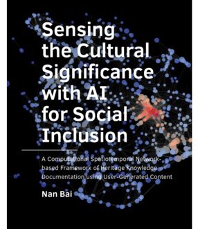 Tu Delft Open Sensing The Cultural Significance With Ai For Social Inclusion - A+Be Architecture And The Built - Nan Bai