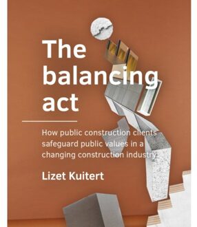 Tu Delft Open The Balancing Act - A+Be Architecture And The Built Environment - Lizet Kuitert