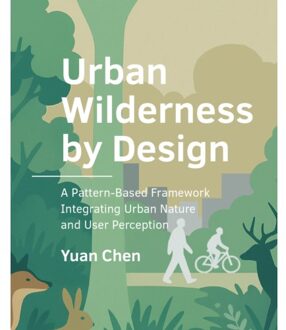 Tu Delft Open Urban Wilderness By Design - A+Be Architecture And The Built Environment - Yuan Chen