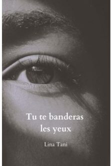 Tu Te Banderas Les Yeux - Lina Tani