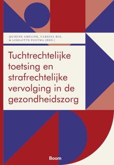 Tuchtrechtelijke toetsing en strafrechtelijke vervolging in de gezondheidszorg - - ebook