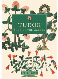 Tudor Book Of The Garden - Tudor Times