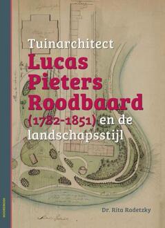 Tuinarchitect Lucas Pieters Roodbaard (1782-1851) en de landschapsstijl - (ISBN:9789056157517)