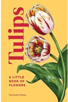 Tulips - Little Book Of Natural Wonders - Tara Austen Weaver