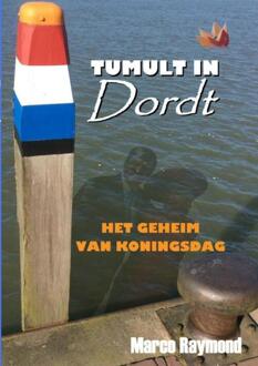 Tumult in Dordt - Boek Marco Raymond (9463427481)