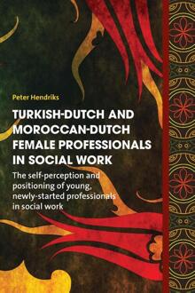 Turkish-Dutch and Moroccan-Dutch female professionals in social work - Boek Peter Hendriks (9463011676)