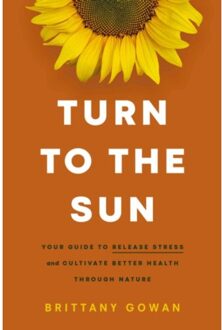 Turn To The Sun - Brittany Gowan