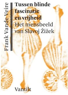 Tussen blinde fascinatie en vrijheid - Boek Frank van de Veire (9460042155)