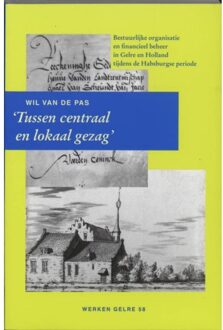Tussen centraal en lokaal gezag - Boek W.J.H.M. van de Pas (9065508317)