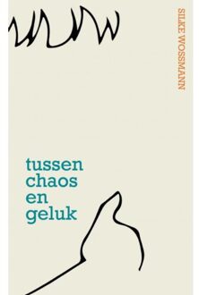 Tussen chaos en geluk