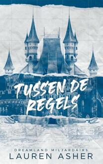 Tussen De Regels - Dreamland Miljardairs - Lauren Asher