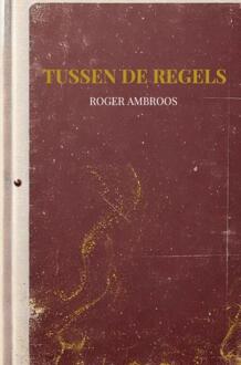 Tussen de regels -  Roger Ambroos (ISBN: 9789465201207)