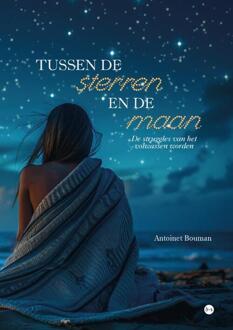 Tussen de sterren en de maan -  Antoinet Bouman (ISBN: 9789465099460)