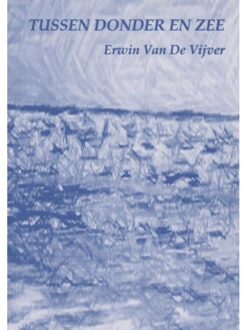 Tussen donder en zee - Boek Vijver Van De Erwin (9402128530)