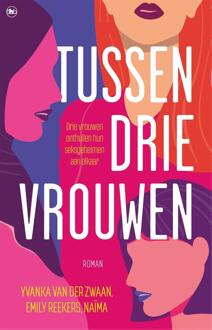 Tussen drie vrouwen -  Emily Reekers, Naïma, Yvanka van der Zwaan (ISBN: 9789044363418)