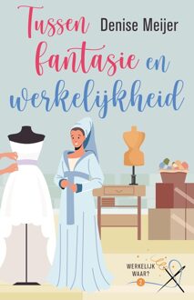 Tussen fantasie en werkelijkheid - Denise Meijer - ebook