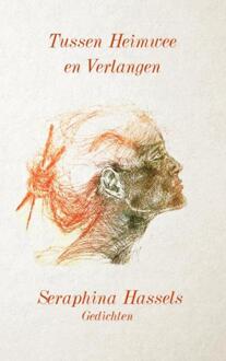 Tussen heimwee en verlangen -  Seraphina Hassels (ISBN: 9789465015125)