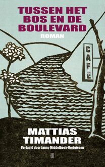 Tussen het bos en de boulevard - Mattias Timander - ebook