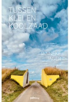 Tussen Klei En Koolzaad - Janneke Jager