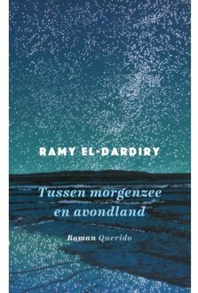 Tussen Morgenzee En Avondland - Ramy El-Dardiry