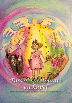 Tussen speelplaats en kapel - Boek Louise Leneman (9461536135)