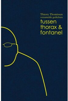Tussen Thorax En Fontanel - Thierry Thomissen