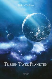 Tussen twee planeten -  Willem Tjerkstra (ISBN: 9789464872262)