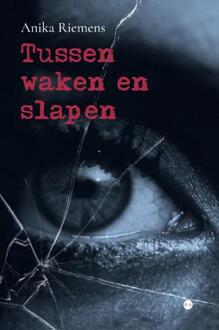 Tussen waken en slapen -  Anika Riemens (ISBN: 9789464893755)