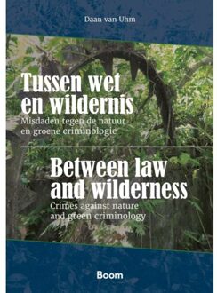 Tussen Wet En Wildernis - Daan van Uhm