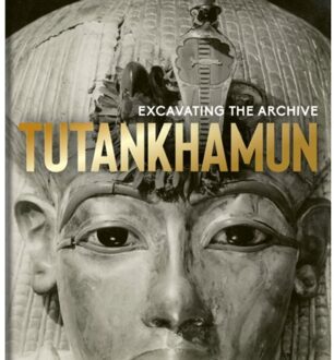Tutankhamun : Excavating The Archive