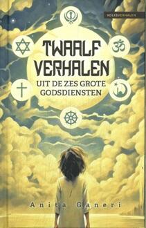 Twaalf verhalen uit de zes grote godsdiensten - Anita Ganeri (ISBN: 9789086967636)