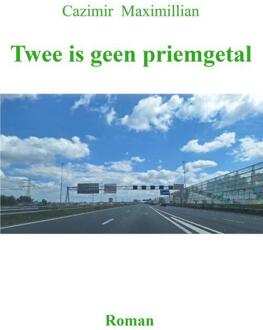 Twee is geen priemgetal -  Cazimir Maximillian (ISBN: 9789465207575)