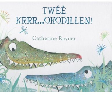 Twéé krrr...okodillen! - Boek Catherine Rayner (9053415580)