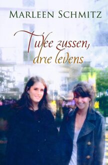 Twee zussen, drie levens - eBook Marleen Schmitz (9059778618)