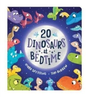 Twenty Dinosaurs At Bedtime (Bb) - Mark Sperring