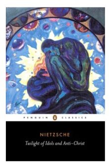 Twilight of Idols and Anti-Christ