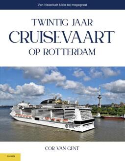 Twintig jaar cruisevaart op Rotterdam -  Cor van Gent (ISBN: 9789464565911)