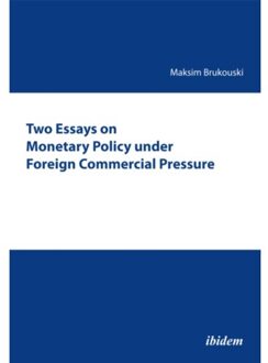 Two Essays on Monetary Policy under Foreign Commercial Pressure.