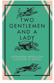 Two Gentlemen And A Lady - Alexander Woollcott