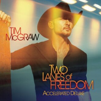 Two Lanes Of Freedom - Tim Mcgraw