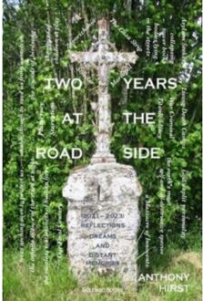 Two Years At The Road Side - Anthony Hirst
