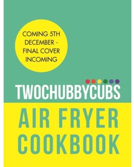 Twochubbycubs Air Fryer Cookbook - James Anderson