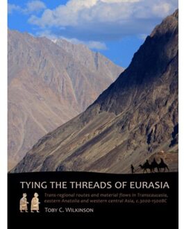 Tying the threads of Eurasia - Boek Toby Wilkinson (9088902445)